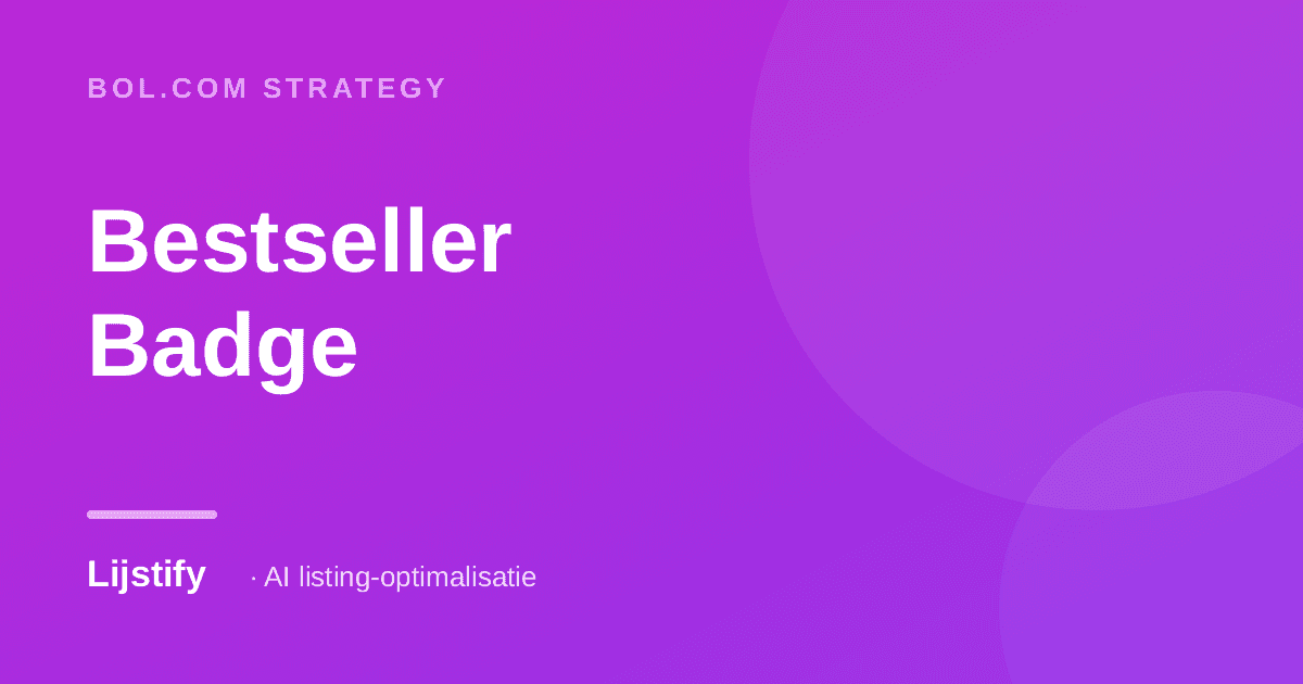 Bol.com Bestseller Badge: How to Reach the Top of Your Category (2026)