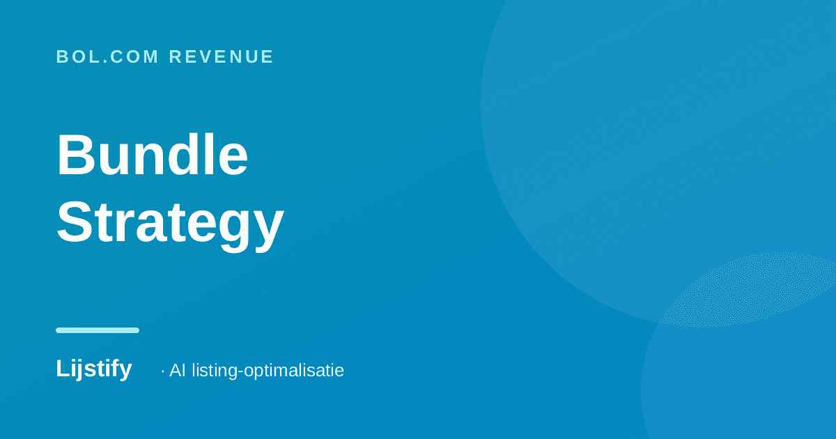 Bol.com Bundle Strategy: Increase Order Value with Smart Product Bundles (2026)