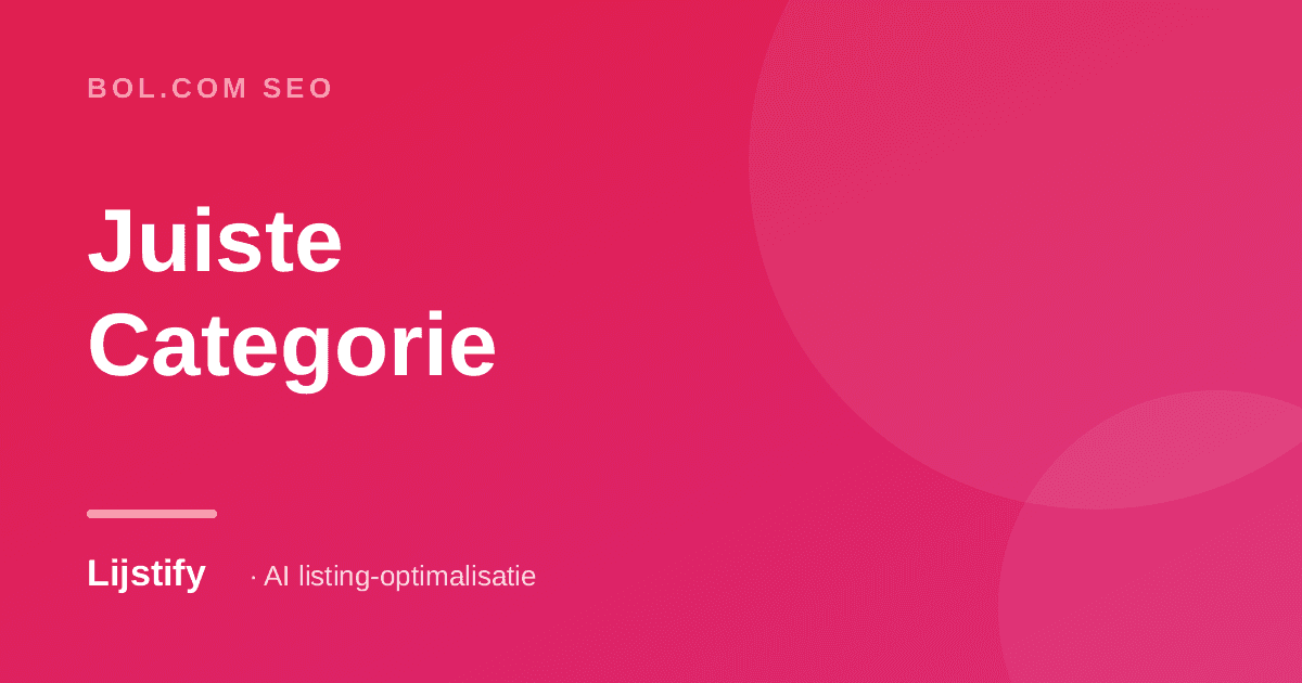 Bol.com Juiste Categorie Kiezen: Waarom Het Je Vindbaarheid Maakt of Breekt (2026)