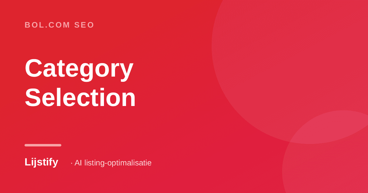 Bol.com Category Selection: Why the Right Category Makes or Breaks Your Visibility (2026)